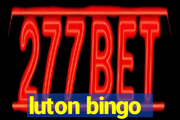 luton bingo