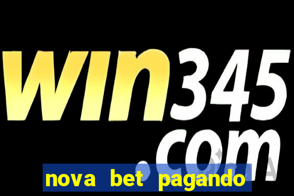 nova bet pagando no cadastro