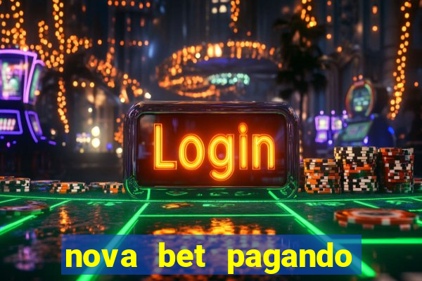 nova bet pagando no cadastro