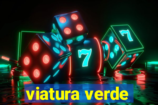 viatura verde