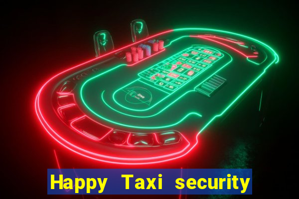 Happy Taxi security password road 96 happy