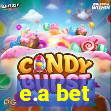 e.a bet