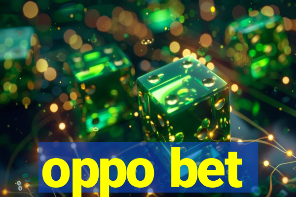 oppo bet