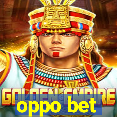 oppo bet