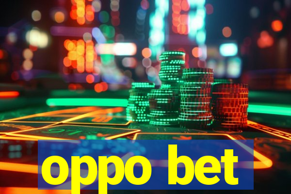 oppo bet