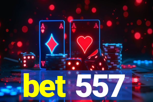 bet 557