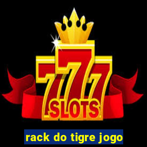 rack do tigre jogo