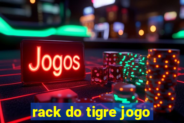 rack do tigre jogo