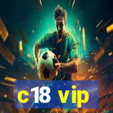 c18 vip