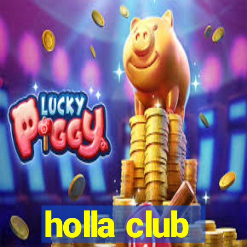 holla club