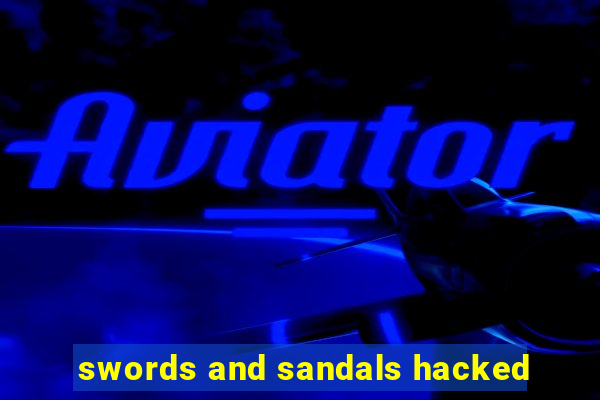 swords and sandals hacked