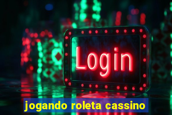 jogando roleta cassino