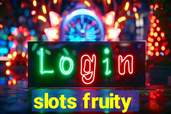 slots fruity