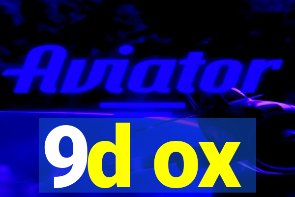 9d ox