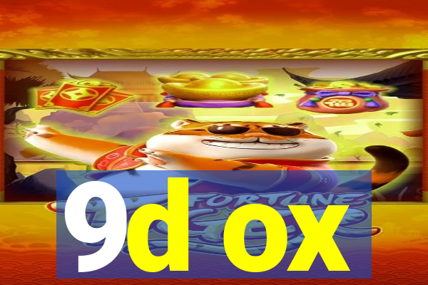 9d ox