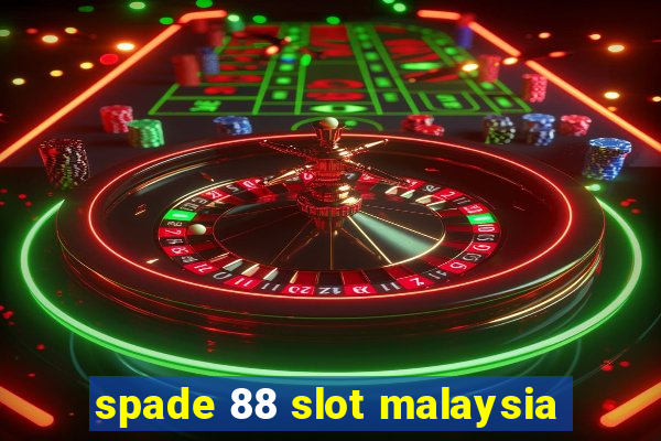 spade 88 slot malaysia