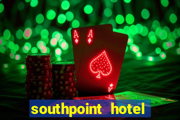 southpoint hotel and casino