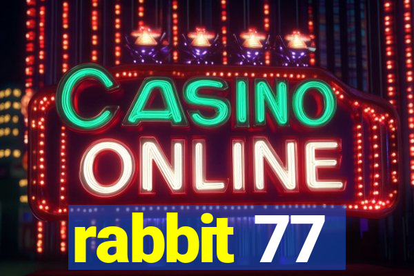 rabbit 77