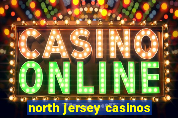 north jersey casinos