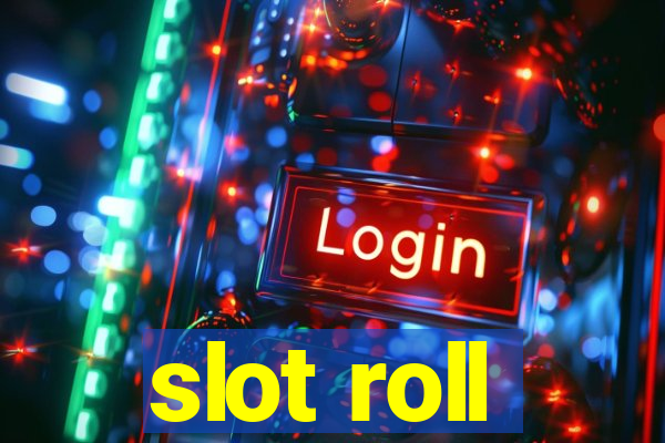 slot roll