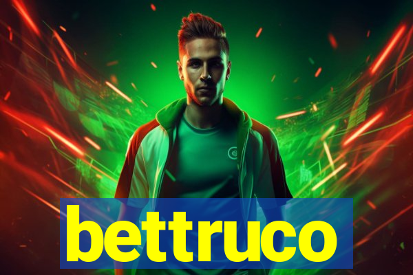 bettruco