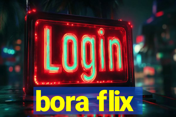 bora flix