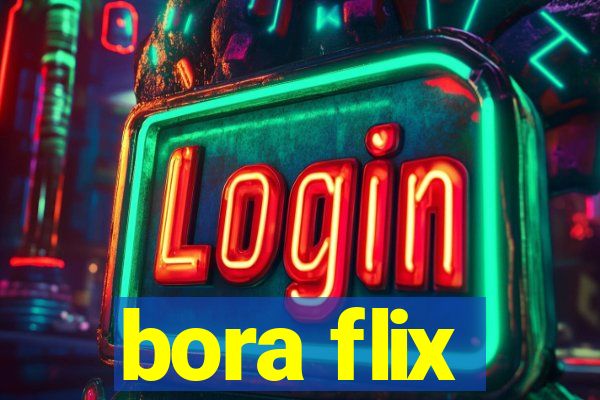 bora flix