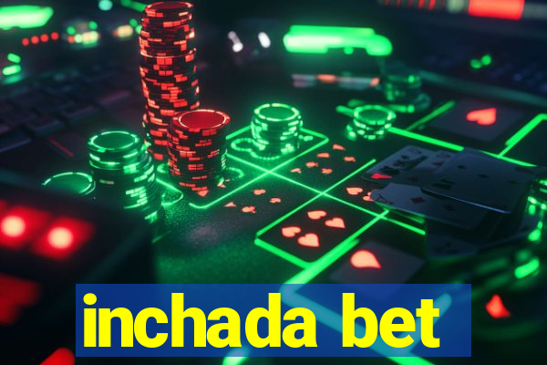 inchada bet