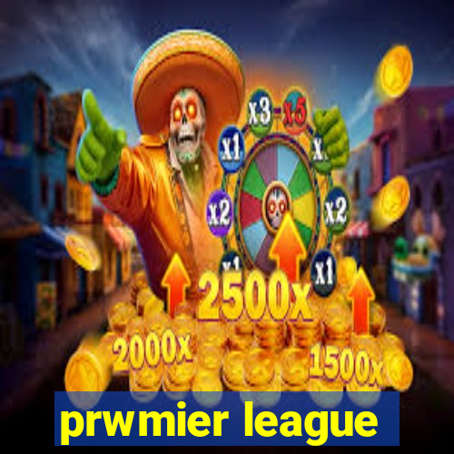 prwmier league