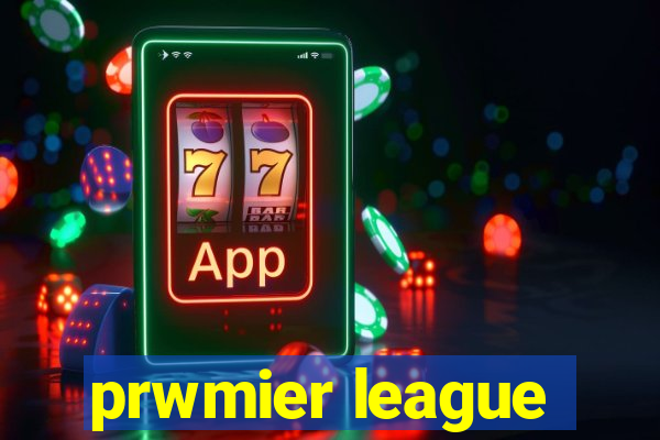 prwmier league