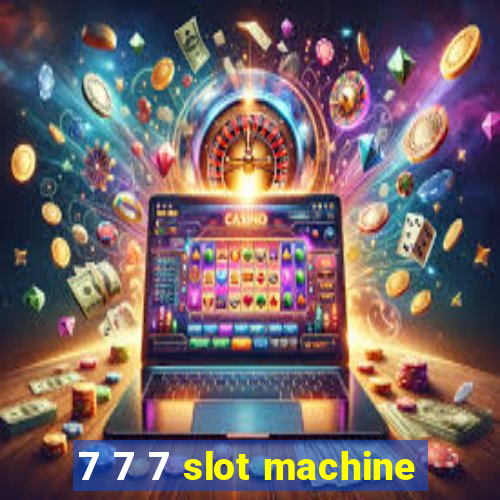 7 7 7 slot machine