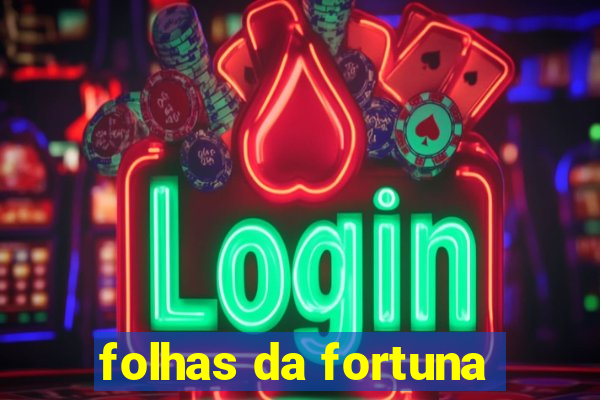 folhas da fortuna