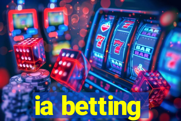 ia betting