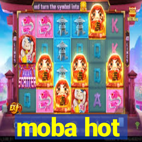 moba hot