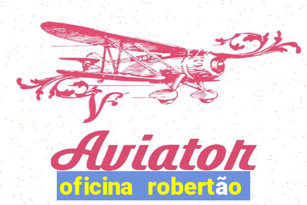 oficina robertão cruzeiro sp