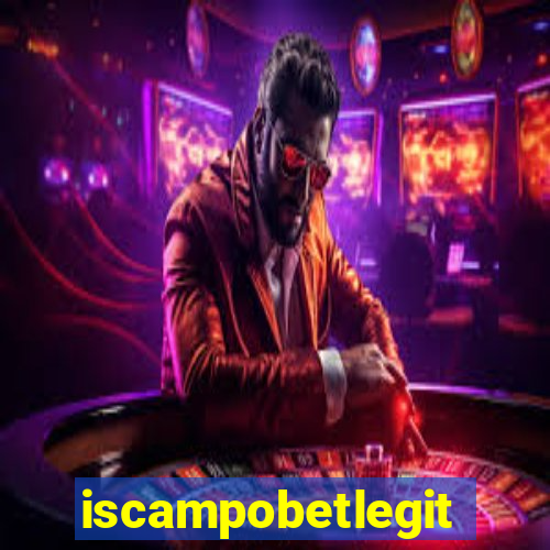 iscampobetlegit