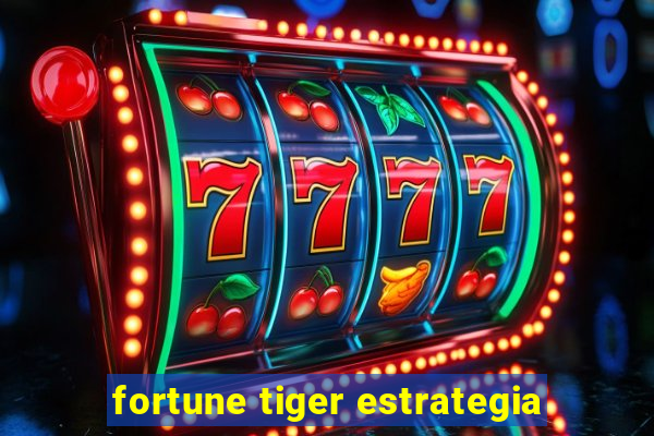 fortune tiger estrategia