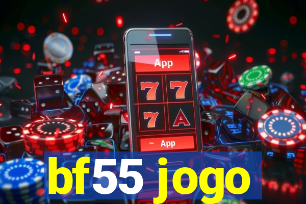 bf55 jogo