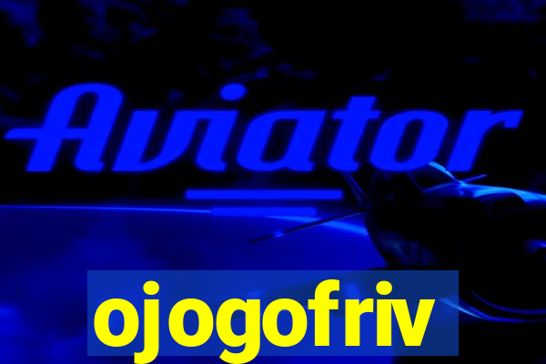 ojogofriv