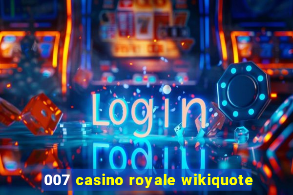 007 casino royale wikiquote