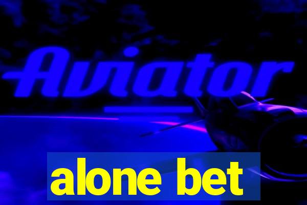 alone bet