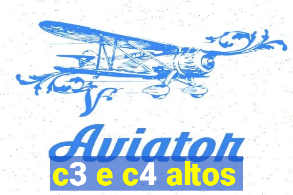 c3 e c4 altos