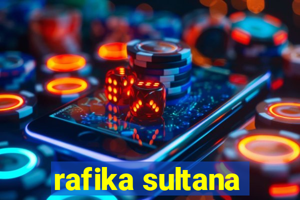 rafika sultana