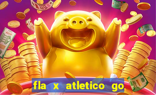 fla x atletico go onde assistir