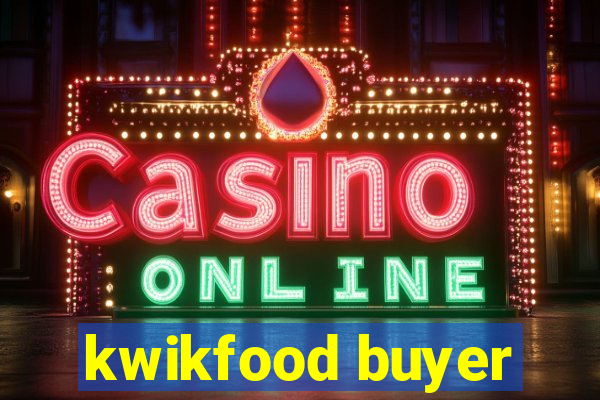 kwikfood buyer