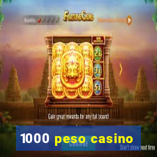 1000 peso casino