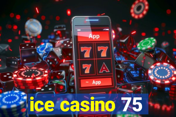 ice casino 75