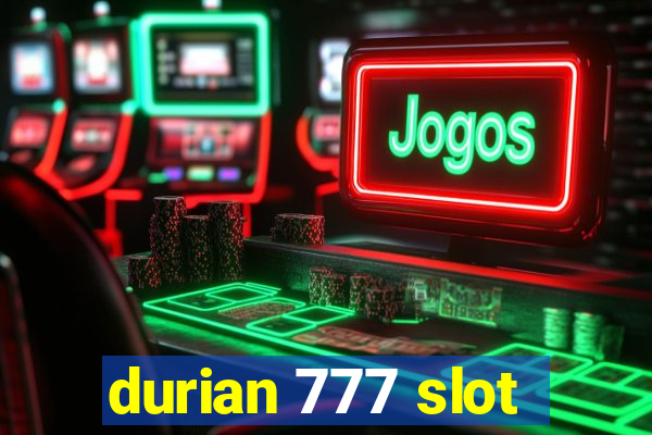 durian 777 slot