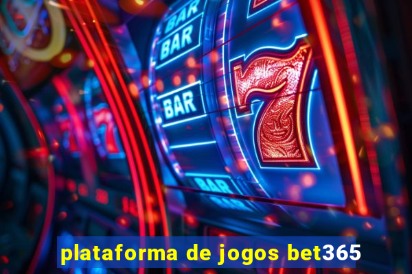 plataforma de jogos bet365