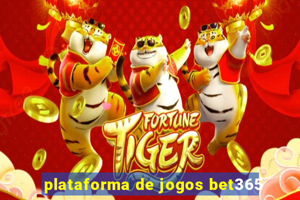 plataforma de jogos bet365